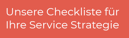 Unsere Checkliste für Ihre Service Strategie